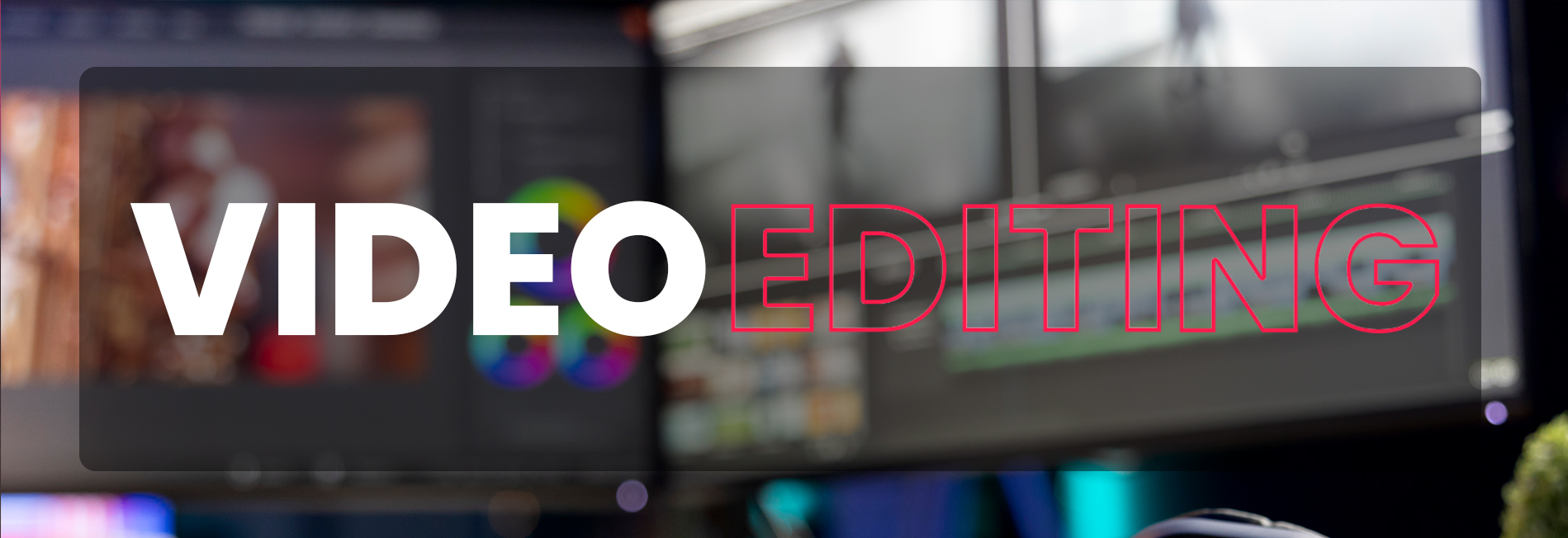 VIDEO EDITING